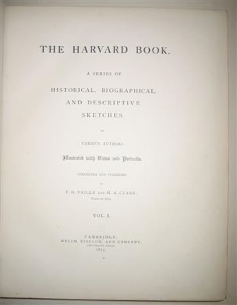 (MASSACHUSETTS.) Vaille, F.O.; and H.A. Clark. The Harvard Book: A Series of Historical, Biographical and Descriptive Sketches.